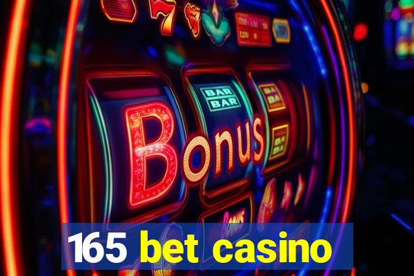 165 bet casino